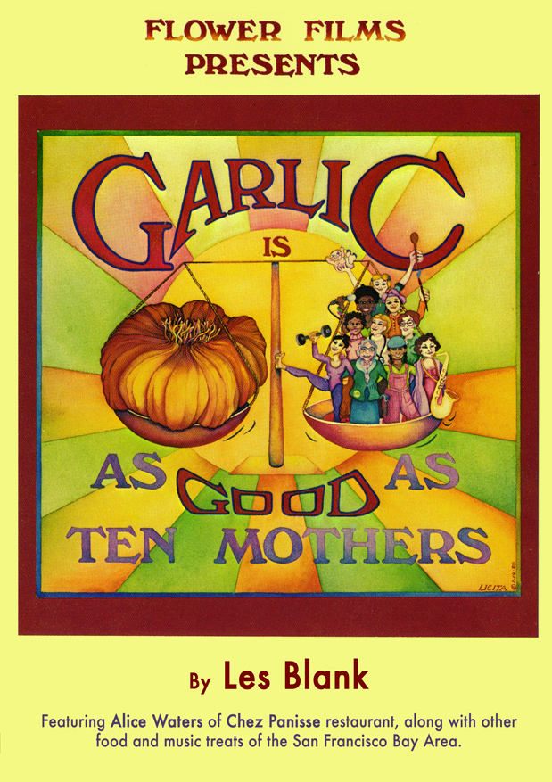 Garlic is as Good as Ten Mothers Film by Les Blank Flower Films